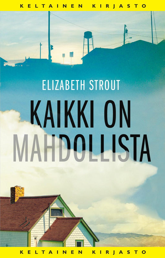 Etukansi. Elizabeth Strout. Kaikki on mahdollista.
