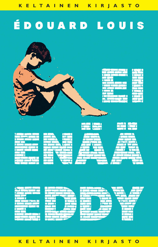 Etukansi. Édouard Louis. Ei enää Eddy.