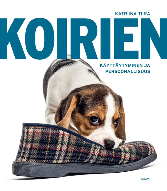 Etukansi. Katriina Tiira. Koirien käyttäytyminen ja persoonallisuus.