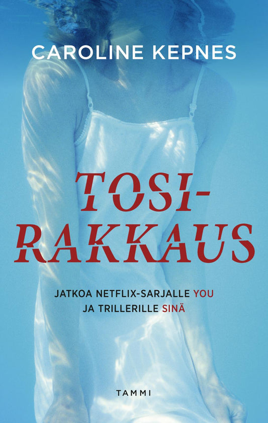 Etukansi. Caroline Kepnes. Tosirakkaus.