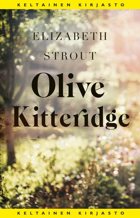 Etukansi. Elizabeth Strout. Olive Kitteridge.