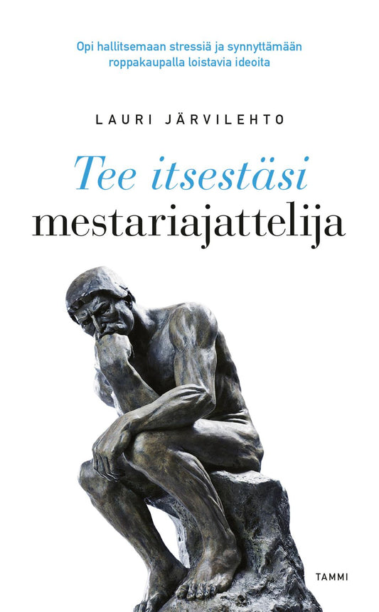 Etukansi. Lauri Järvilehto. Tee itsestäsi mestariajattelija.
