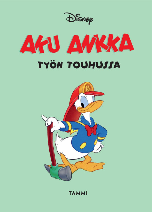 Etukansi. Disney. Aku Ankka työn touhussa.