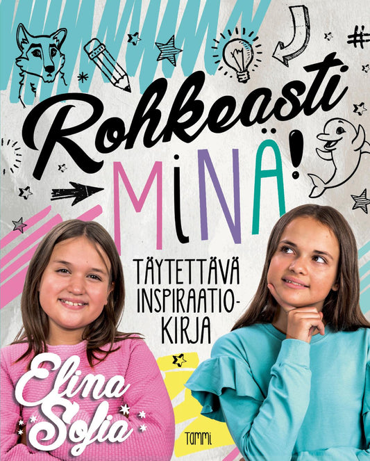 Etukansi. Elina ja Sofia. Anthony Conley. Aura Marttinen. Elina ja Sofia. Rohkeasti minä!.