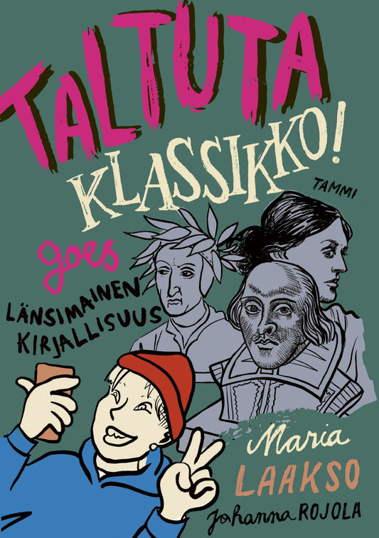 Etukansi. Maria Laakso. Johanna Rojola. Taltuta klassikko goes länsimainen kirjallisuus.