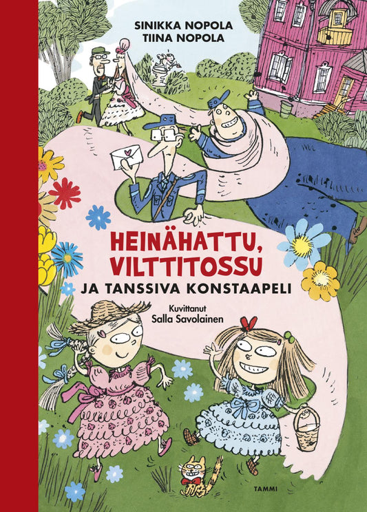 Etukansi. Sinikka Nopola. Tiina Nopola. Salla Savolainen. Heinähattu, Vilttitossu ja tanssiva konstaapeli.