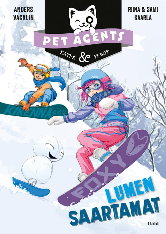 Etukansi. Riina ja Sami Kaarla. Riina ja Sami Kaarla. Anders Vacklin. Anders Vacklin. Lumen saartamat. Pet Agents 6.