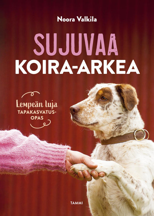 Etukansi. Noora Valkila. Sujuvaa koira-arkea.