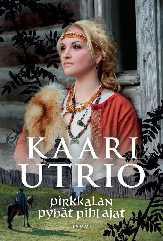 Etukansi. Kaari Utrio. Pirkkalan pyhät pihlajat.