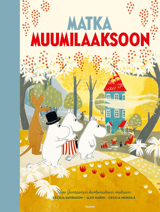 Etukansi. Cecilia Davidsson. Alex Haridi. Cecilia Heikkilä. Matka Muumilaaksoon.