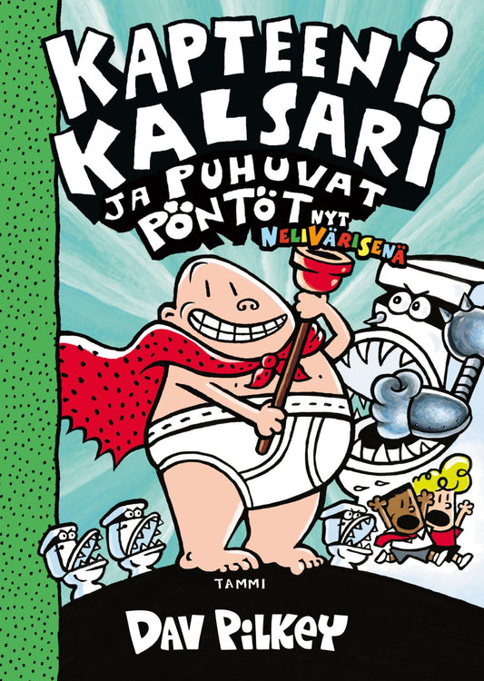 Etukansi. Dav Pilkey. Dav Pilkey. Kapteeni Kalsari ja puhuvat pöntöt (nelivärinen).