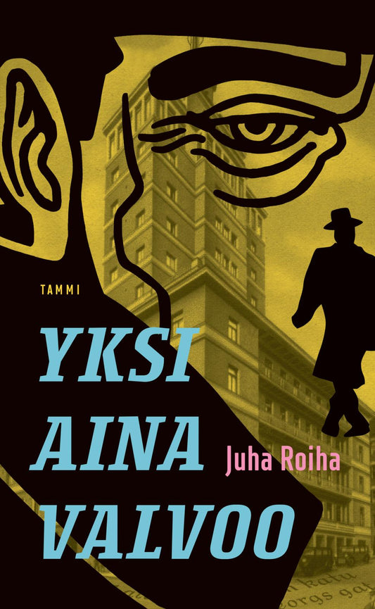 Etukansi. Juha Roiha. Yksi aina valvoo.