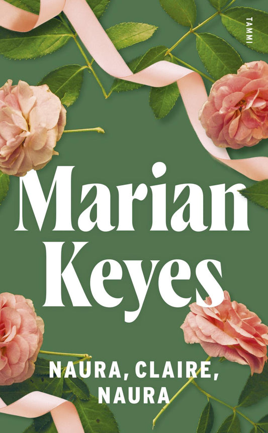 Etukansi. Marian Keyes. Naura, Claire, naura.