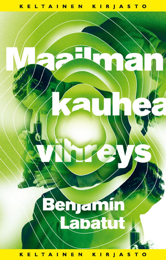 Etukansi. Benjamín Labatut. Maailman kauhea vihreys.