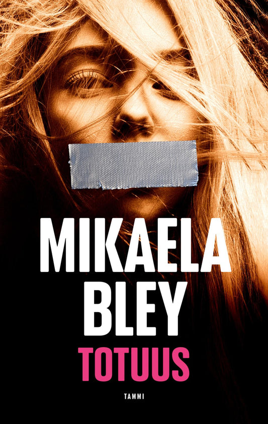 Etukansi. Mikaela Bley. Totuus.