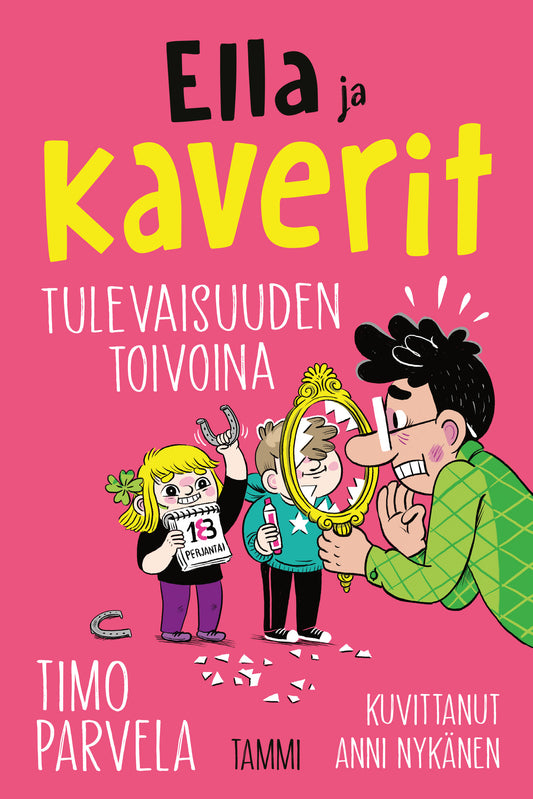 Etukansi. Timo Parvela. Anni Nykänen. Ella ja kaverit tulevaisuuden toivoina.