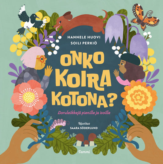 Etukansi. Hannele Huovi. Soili Perkiö. Saara Söderlund. Onko koira kotona?.