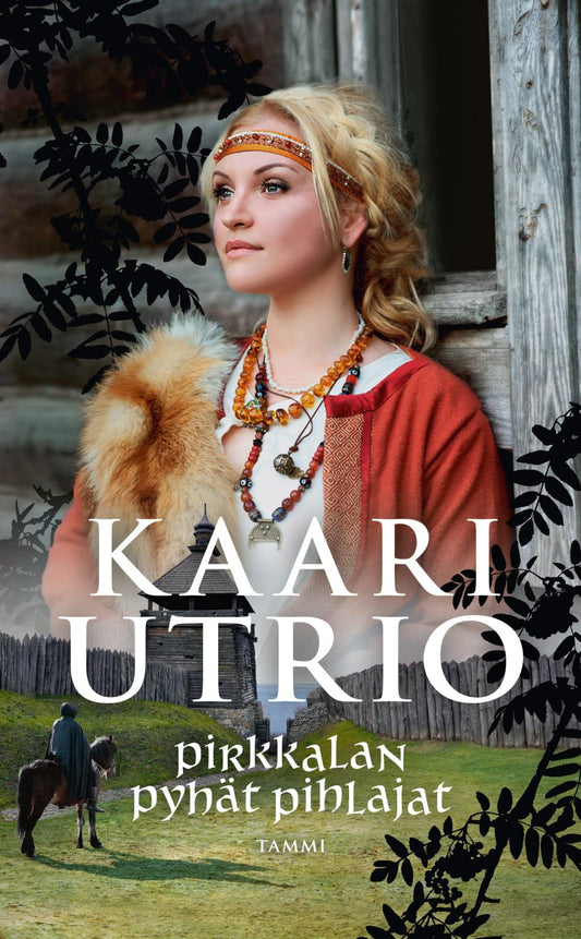 Etukansi. Kaari Utrio. Pirkkalan pyhät pihlajat.