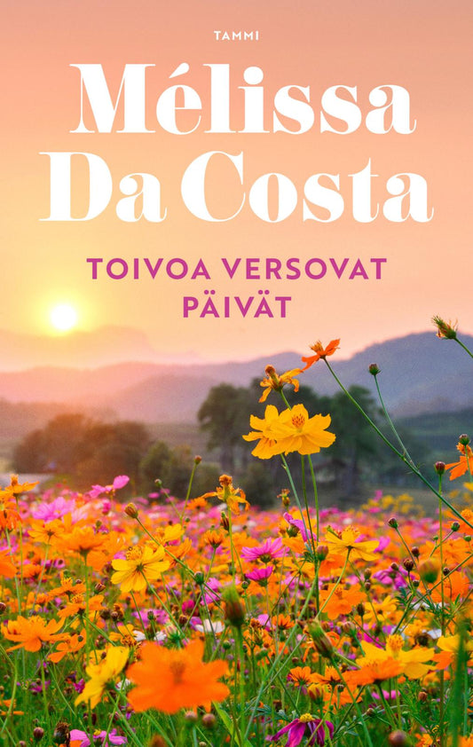 Etukansi. Mélissa Da Costa. Toivoa versovat päivät.