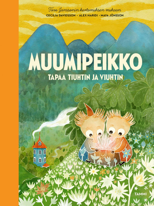 Etukansi. Cecilia Davidsson. Alex Haridi. Maya Jönsson. Muumipeikko tapaa Tiuhtin ja Viuhtin.