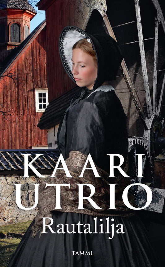 Etukansi. Kaari Utrio. Rautalilja.