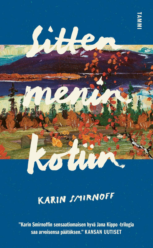 Etukansi. Karin Smirnoff. Sitten menin kotiin.