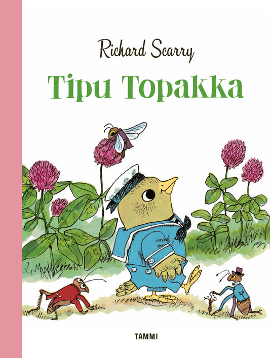 Etukansi. Richard Scarry. Richard Scarry. Tipu Topakka.