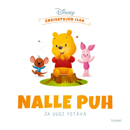 Etukansi. Disney. Disney. Ensisatujen iloa. Nalle Puh ja uusi ystävä.