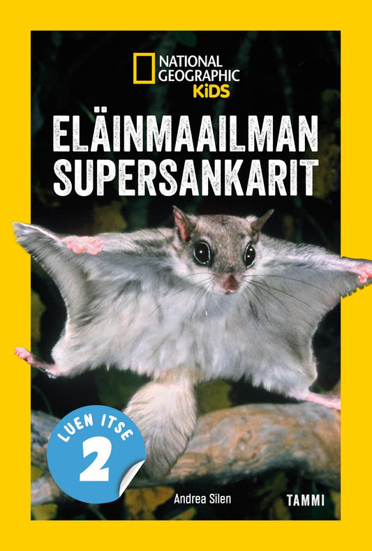 Etukansi. National Geographic. Andrea Silen. National Geographic. Eläinmaailman supersankarit.