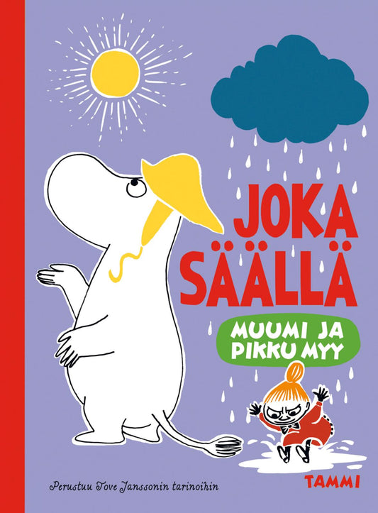 Etukansi. Riina ja Sami Kaarla. Anders Vacklin. Muumi ja Pikku Myy. Joka säällä.
