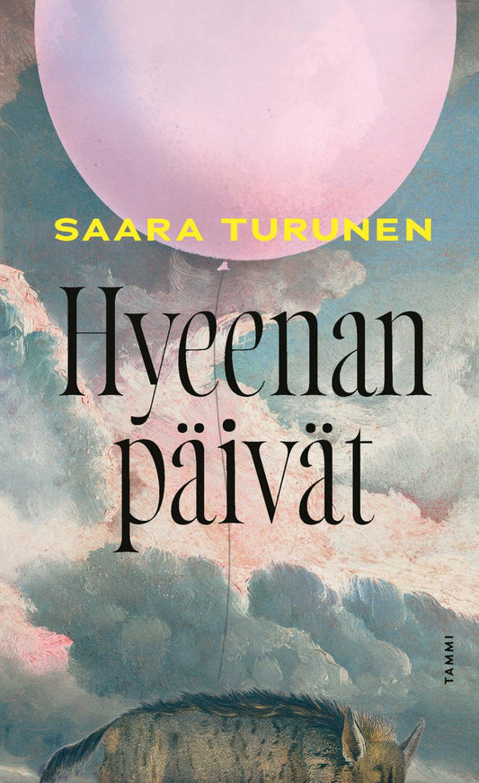 Etukansi. Saara Turunen. Hyeenan päivät.