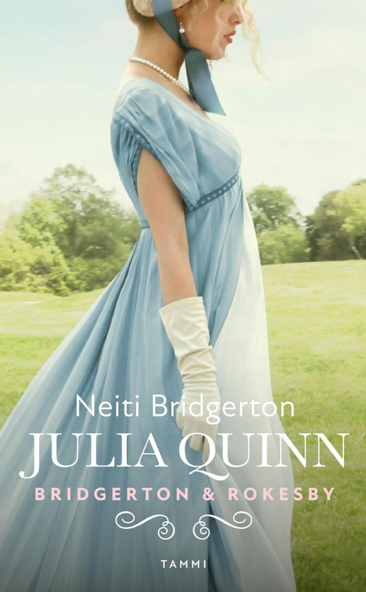Etukansi. Julia Quinn. Bridgerton & Rokesby: Neiti Bridgerton.