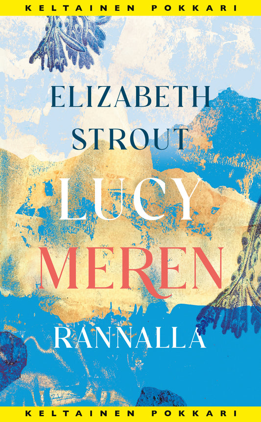 Etukansi. Elizabeth Strout. Lucy meren rannalla.