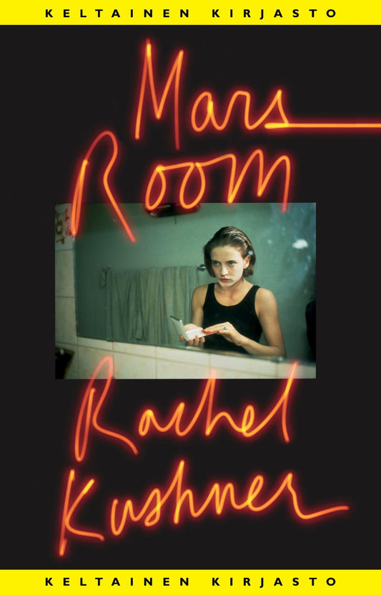 Etukansi. Rachel Kushner. Mars Room.