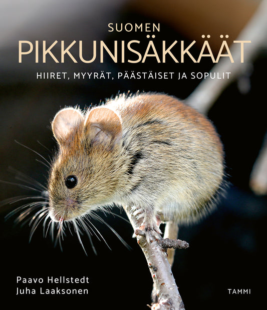 Etukansi. Juha Laaksonen. Paavo Hellstedt. Suomen pikkunisäkkäät.