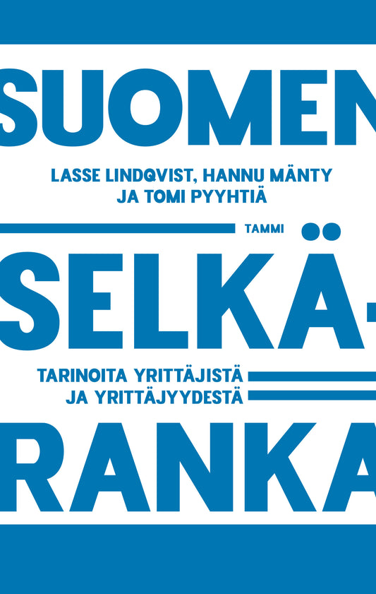 Etukansi. Lasse Lindqvist. Hannu Mänty. Tomi Pyyhtiä. Suomen selkäranka.