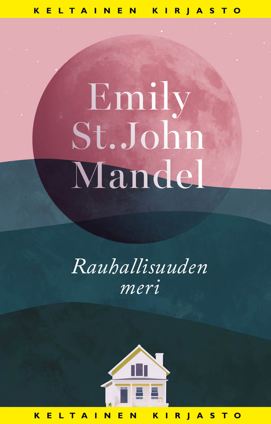 Etukansi. Emily St. John Mandel. Rauhallisuuden meri.