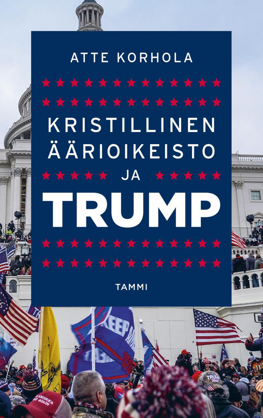 Etukansi. Atte Korhola. Kristillinen äärioikeisto ja Trump.