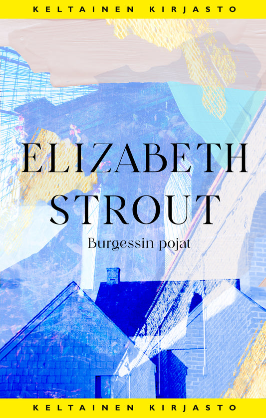 Etukansi. Elizabeth Strout. Burgessin pojat.