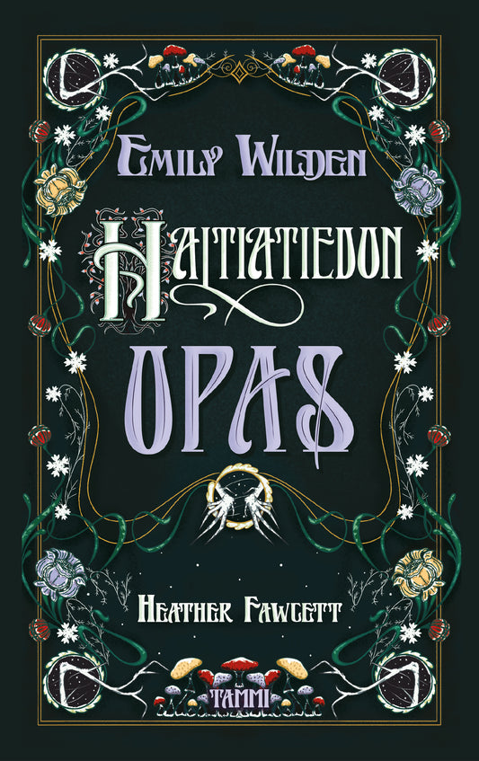 Etukansi. Heather Fawcett. Emily Wilden haltiatiedon opas.