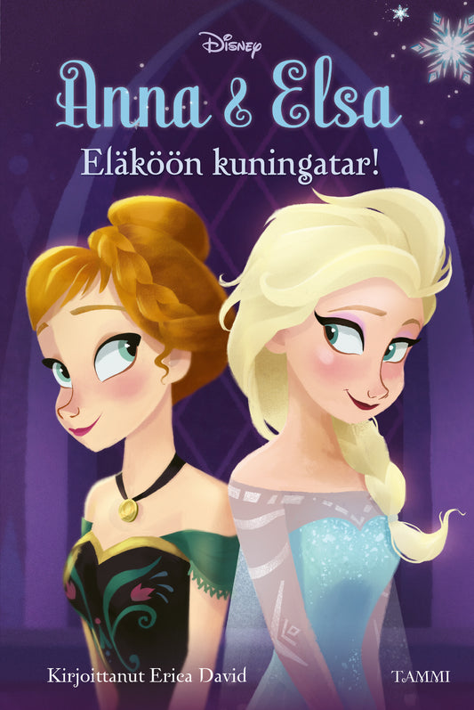 Etukansi. Disney. Erica David. Bill Robinson. Frozen. Anna & Elsa. Eläköön kuningatar!.