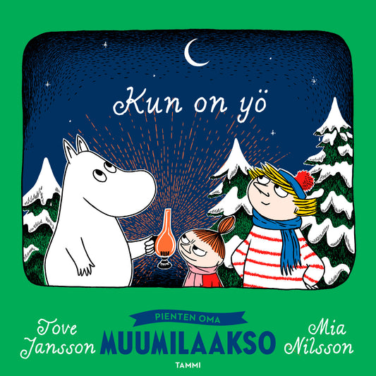 Etukansi. Tove Jansson. Mia Nilsson. Kun on yö. Pienten oma Muumilaakso.