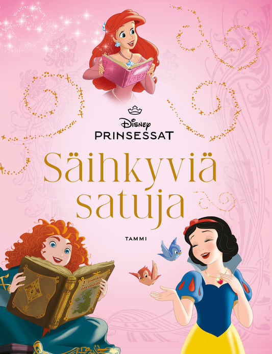 Etukansi. Disney. Disney. Prinsessat. Säihkyviä satuja.