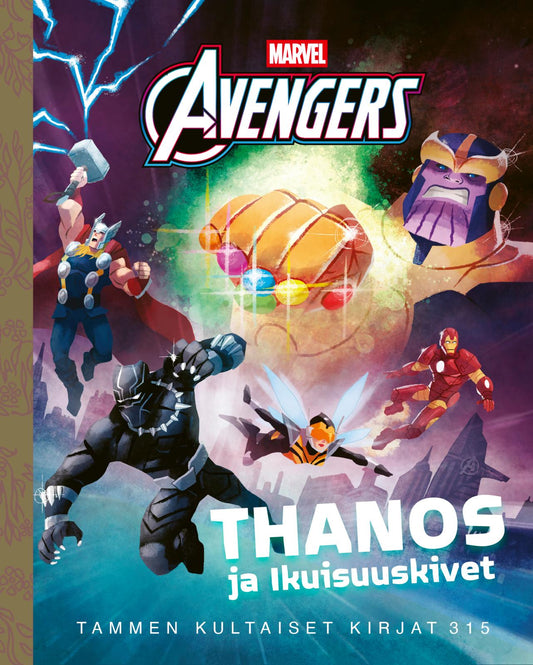 Etukansi. Marvel. Arie Kaplan. Shane Clester. Marvel. Kostajat. Thanos ja Ikuisuuskivet TKK 315.