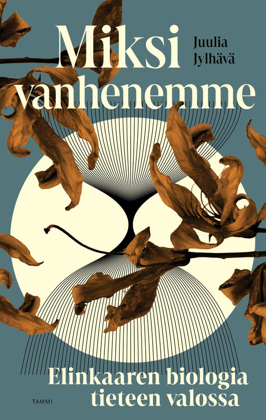 Etukansi. Juulia Jylhävä. Miksi vanhenemme.