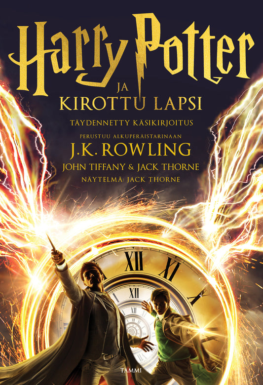 Etukansi. J.K. Rowling. John Tiffany. Jack Thorne. Harry Potter ja kirottu lapsi (täydennetty laitos).