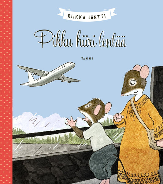 Etukansi. Riikka Jäntti. Riikka Jäntti. Pikku hiiri lentää.
