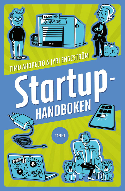 Etukansi. Jyri Engeström. Timo  Ahopelto. Linda Saukko-Rauta. Startuphandboken.