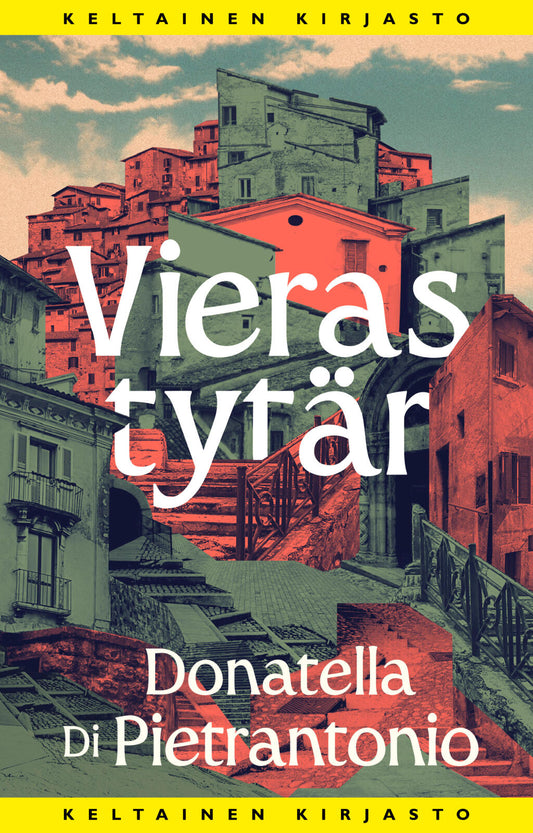 Etukansi. Donatella Di Pietrantonio. Vieras tytär.