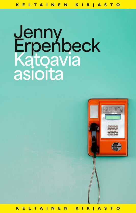 Etukansi. Jenny Erpenbeck. Katoavia asioita.